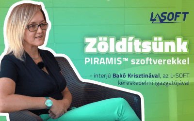 Zöldítsünk PIRAMIS szoftverekkel – interjú Bakó Krisztinával, az L-SOFT kereskedelmi igazgatójával