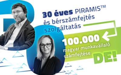 PIRAMIS szoftverünkkel és bérügyviteli szolgáltatásaink által közel 100 000 munkavállaló számfejtése készül…DE!