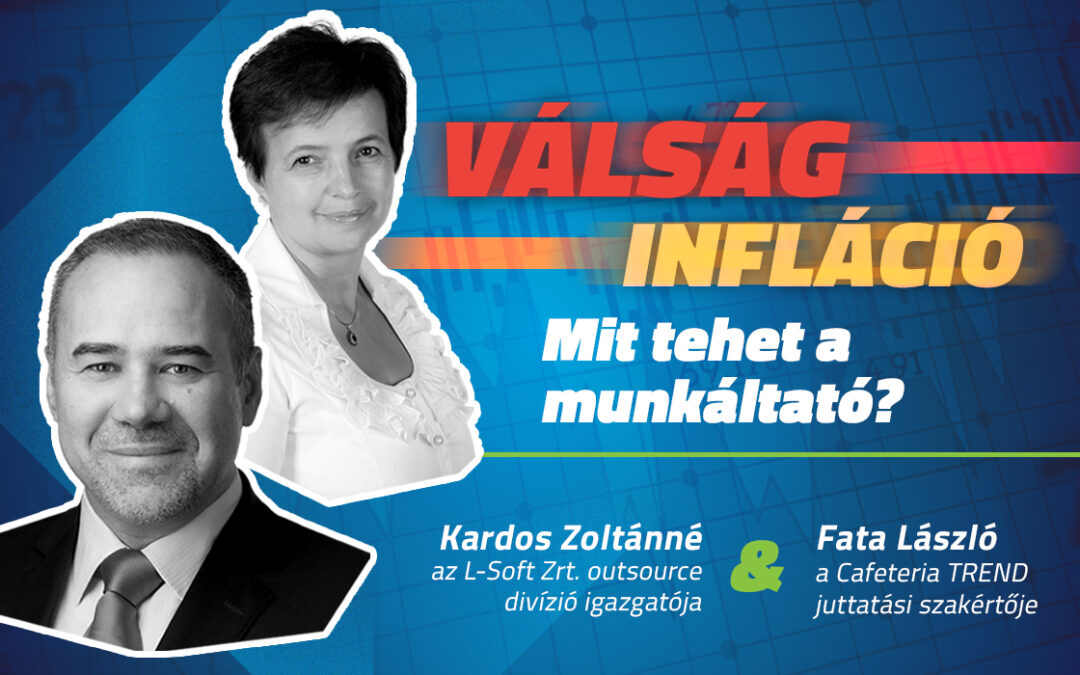 Válság – Infláció – Mit tehet a munkáltató?