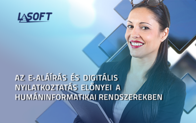 Az e-aláírás és digitális nyilatkoztatás előnyei