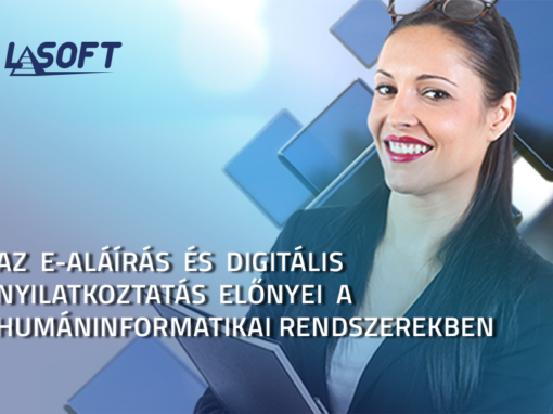 Az e-aláírás és digitális nyilatkoztatás előnyei