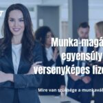 Magánélet egyensúly vagy versenyképes fizetés