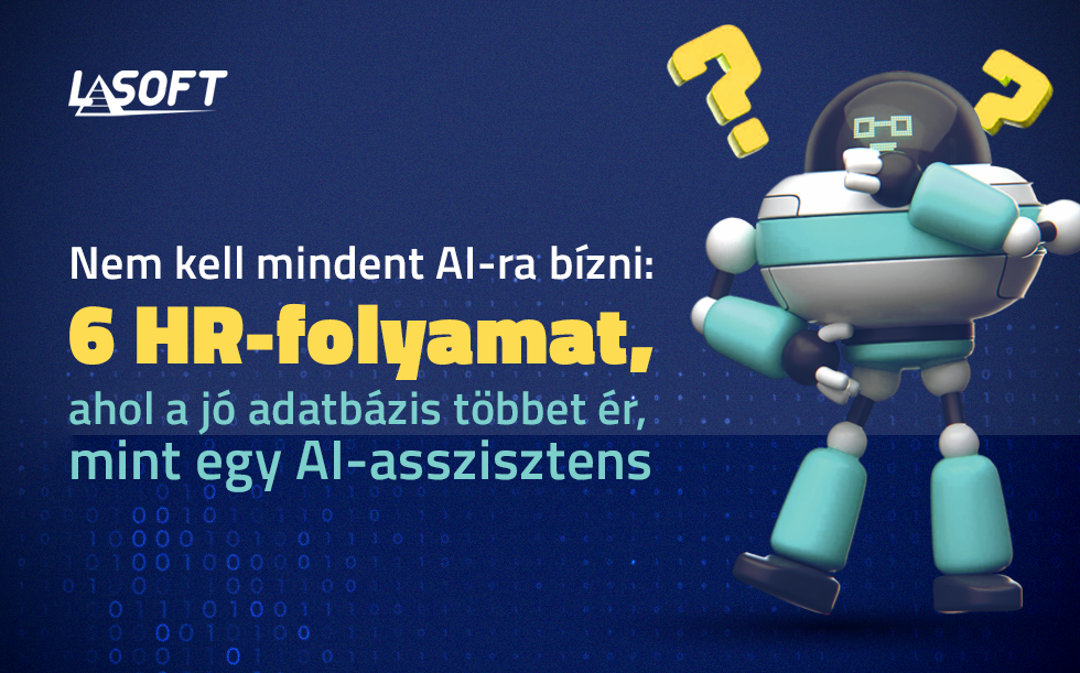 Nem kell mindent AI-ra bízni: 6 HR-folyamat, ahol a jó adatbázis többet ér, mint egy AI-asszisztens